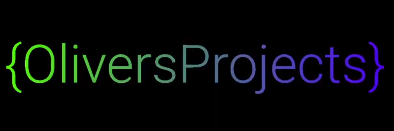 A banner saying the phrase OliversProjects in green and blue gradient letters.